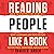 Reading People Like a Book: How to Understand People's Body Language and Psychology, Decode Their Intentions and Emotions