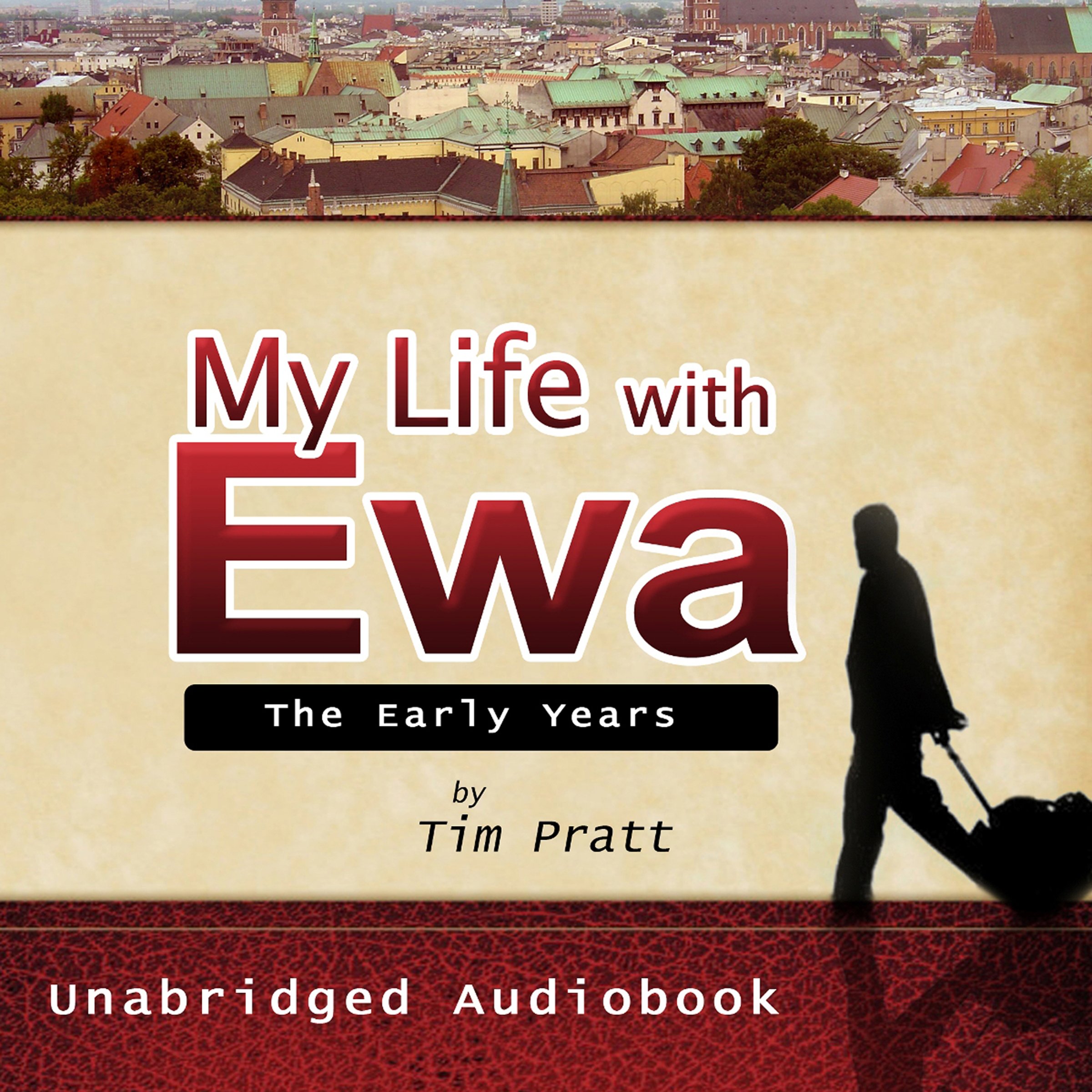My Life with Ewa: The Early Years