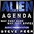 Alien Agenda: Why They Came Why They Stayed