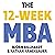 The 12 Week MBA: Learn The Skills You Need to Lead in Business Today