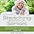 Stretching Exercises for Seniors: Simple Movements to Improve Posture, Decrease Back Pain, and Prevent Injury After 60