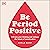 Be Period Positive: Reframe Your Thinking and Reshape the Future of Menstruation