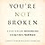 You're Not Broken: 5 Steps to Become Superconscious and Activate Your Magic
