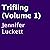 Trifling, Book 1