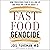 Fast Food Genocide: How Processed Food is Killing Us and What We Can Do About It