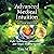 Advanced Medical Intuition, Second Edition: Eight Underlying Causes of Illness and Unique Healing Methods (Medical Intuitive Series)