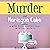 Murder and Meringue Cake: A Bite-Sized Bakery Cozy Mystery, Book 4