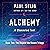 Alchemy: A Channeled Text: The Beyond the Known Trilogy, Book 2
