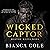Wicked Captor: A Dark Captive Mafia Romance (Boston Mafia Dons)