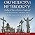 Orthodoxy and Heterodoxy: Finding the Way to Christ in a Complicated Religious Landscape