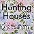 Hunting Houses