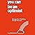You Can be an Optimist: Change Your Thinking, Change Your Life
