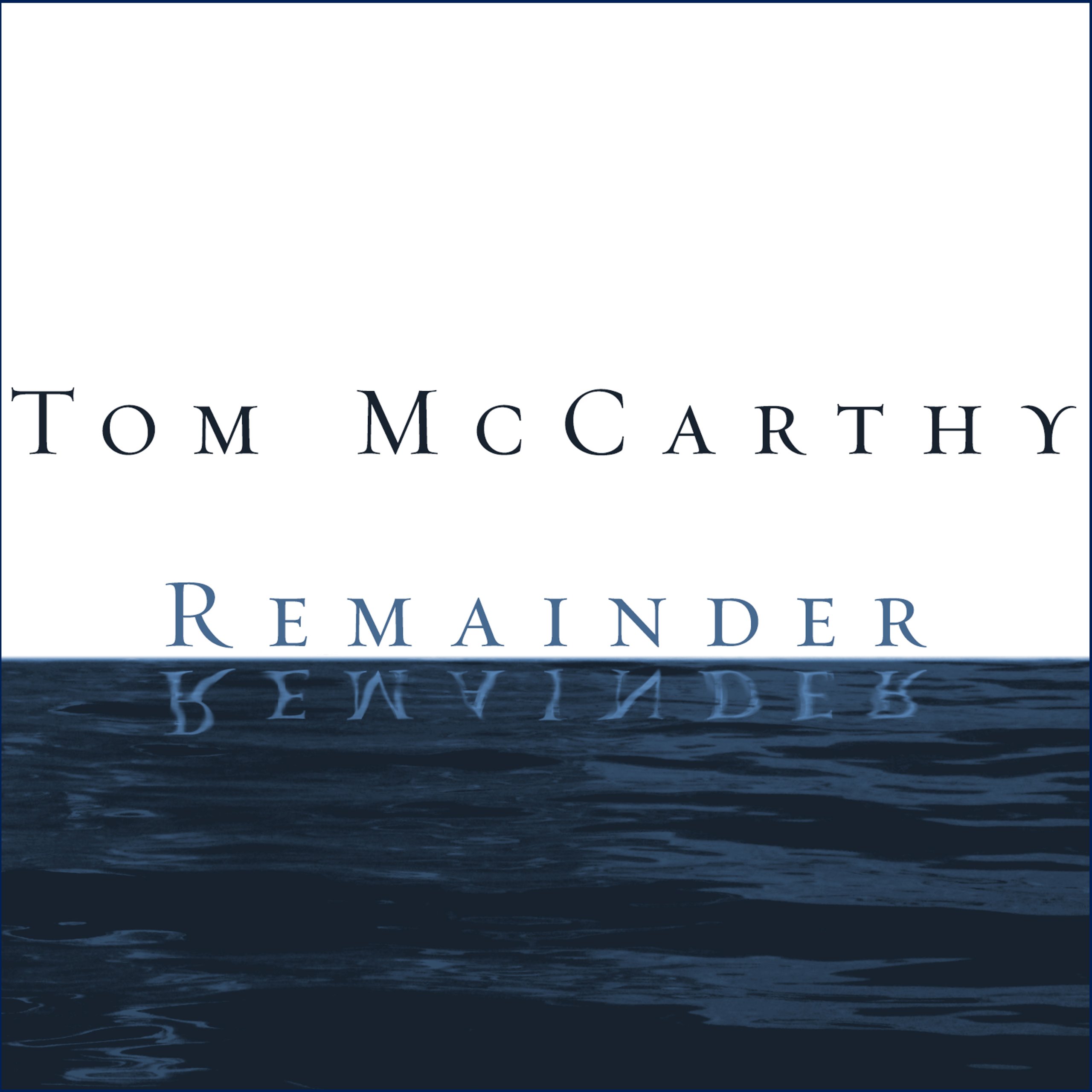 Remainder: A Novel