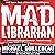 MAD Librarian: You Gotta Fight for Your Right to Library!