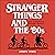 Stranger Things and the '80s: The Complete Retro Guide