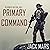 Primary Command (An Action Thriller): The Forging of Luke Stone, Book 2