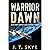Warrior Dawn: When alien first contact goes horribly wrong - A Military Sci-Fi Space Marine Thriller of Alien War, High-Tech Combat, and Relentless Galactic Action
