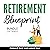 Retirement Blueprint Bundle, 2 in 1 Bundle by Ronald Rice