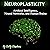 Neuroplasticity: Artificial Intelligence, Neural Networks, and Human Brains