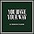You Have Your Way