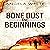 Bone Dust and Beginnings: Alexa's Travels, Book 1