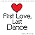 First Love, Last Dance