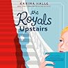 The Royals Upstairs