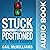 Stuck or Positioned: It's Your Choice