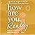 How Are You, Really?: Living Your Truth One Answer at a Time
