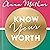 Know Your Worth: How to Build Your Self-Esteem, Grow in Confidence and Worry Less About What People Think