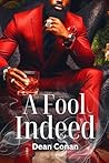 A Fool Indeed by Dean Conan