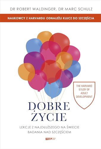 Dobre życie. Lekcje z najdłuższego na świecie badania nad szczęściem (Paperback)