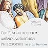 Das Mittelalter: Die Geschichte der abendländischen Philosophie 2