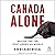 Canada Alone: Navigating the Post-American World