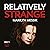 Relatively Strange: Strange Series