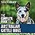 The Complete Guide to Australian Cattle Dogs: Finding, Training, Feeding, Exercising and Keeping Your ACD Active, Stimulated, and Happy