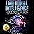 Emotional Intelligence: Guide to Mastering Your Emotion: Critical Thinking, Raising EQ for Life Mastery