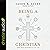 Being a Christian: How Jesus Redeems All of Life