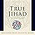 The True Jihad: The Concept of Peace, Tolerance and Non-Violence in Islam