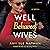 Well Behaved Wives: A Novel