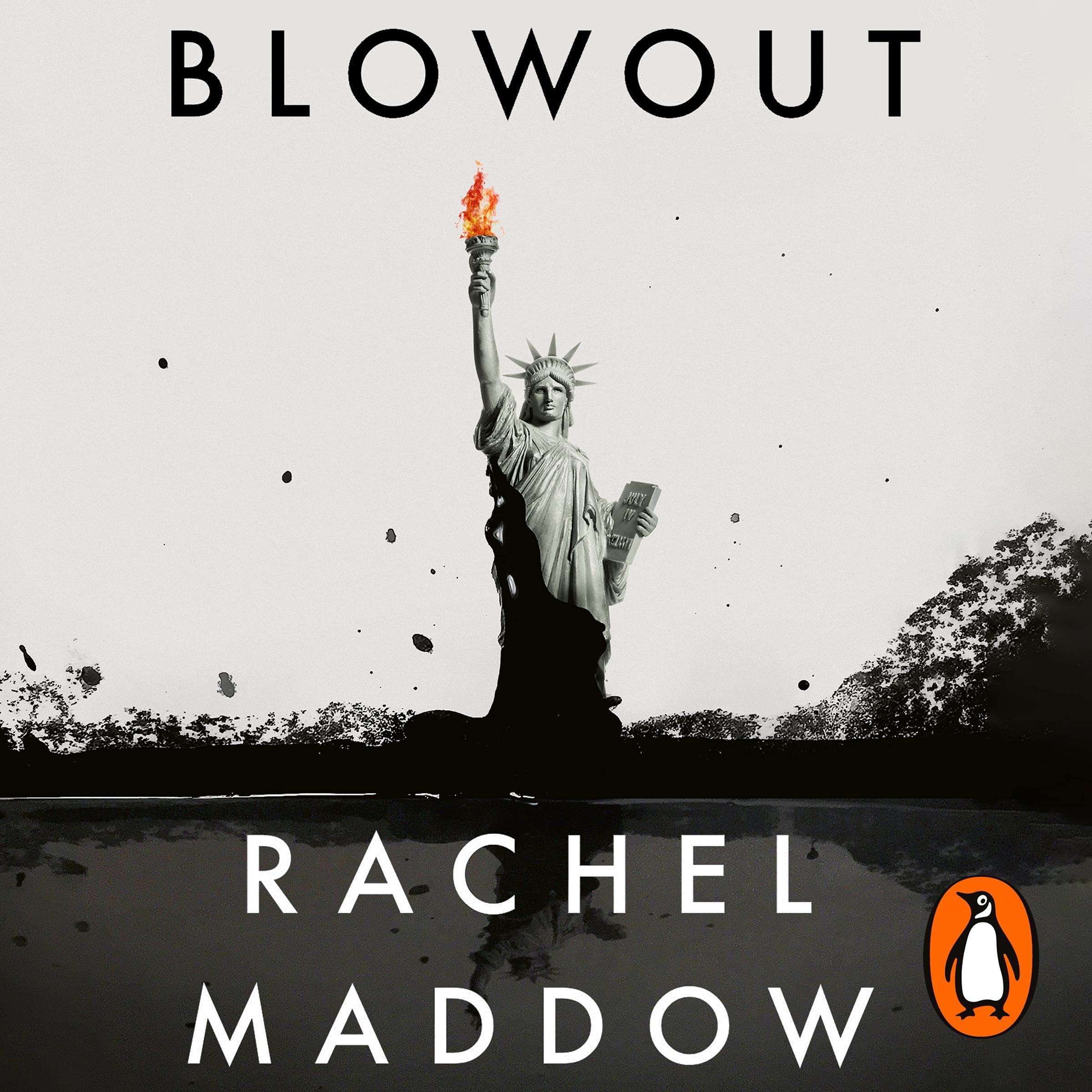 Blowout: Corrupted Democracy, Rogue State Russia, and the Richest, Most Destructive Industry on Earth