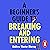 A Beginner’s Guide to Breaking and Entering by Andrew Hunter Murray A Beginner’s Guide to Breaking and Entering by Andrew Hunter Murray