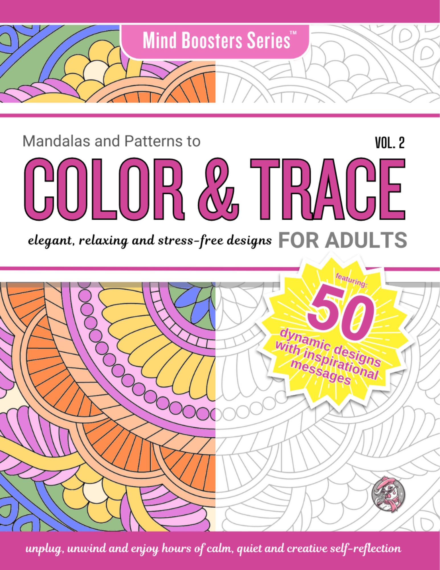 Color & Trace Activity Book for Adults: 50 Relaxing and Stress-Free Designs (Mind Boosters Series, Vol. 2)