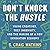 Don't Knock the Hustle: Young Creatives, Tech Ingenuity, and the Making of a New Innovation Economy