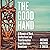 The Good Hand: A Memoir of Work, Brotherhood and Transformation in an American Boomtown: A Memoir of Work, Brotherhood and Transformation in an American Boomtown