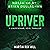Upriver: The Linus Schag, NCIS, Thriller, Book 3