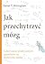 Jak przechytrzyć mózg. Czternaście praktycznych sposobów na skuteczną naukę