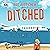 Ditched: Some People Have Needed to Be Rescued Their Whole Lives...