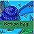 Not an Egg!