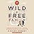 The Wild and Free Family: Forging Your Own Path to a Life Full of Wonder, Adventure, and Connection